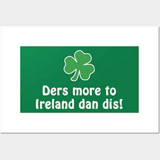 Ders More To Ireland Dan Dis! Posters and Art